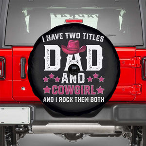 Funny I Have Two Titles Mom And Cowgirl And I Rock Them Both Spare Tire Cover Western Mom Mother's Day TS11 Black Print Your Wear