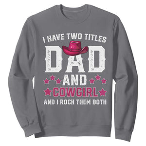 Funny I Have Two Titles Mom And Cowgirl And I Rock Them Both Sweatshirt Western Mom Mother's Day TS11 Charcoal Print Your Wear