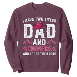 Funny I Have Two Titles Mom And Cowgirl And I Rock Them Both Sweatshirt Western Mom Mother's Day TS11 Maroon Print Your Wear