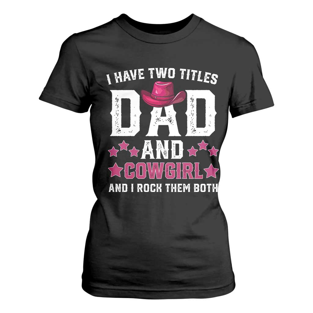 Funny I Have Two Titles Mom And Cowgirl And I Rock Them Both T Shirt For Women Western Mom Mother's Day TS11 Black Print Your Wear