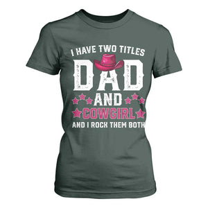 Funny I Have Two Titles Mom And Cowgirl And I Rock Them Both T Shirt For Women Western Mom Mother's Day TS11 Dark Forest Green Print Your Wear