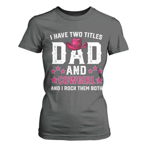 Funny I Have Two Titles Mom And Cowgirl And I Rock Them Both T Shirt For Women Western Mom Mother's Day TS11 Dark Heather Print Your Wear