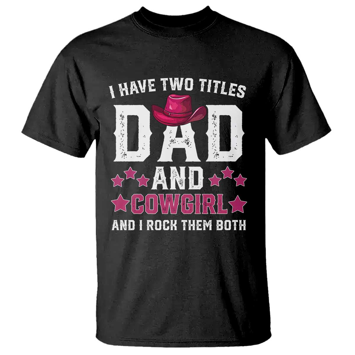 Funny I Have Two Titles Mom And Cowgirl And I Rock Them Both T Shirt Western Mom Mother's Day TS11 Black Print Your Wear