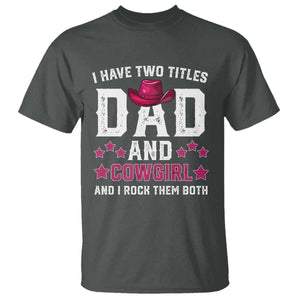 Funny I Have Two Titles Mom And Cowgirl And I Rock Them Both T Shirt Western Mom Mother's Day TS11 Dark Heather Print Your Wear