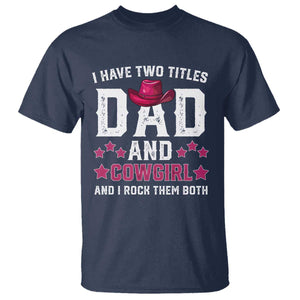 Funny I Have Two Titles Mom And Cowgirl And I Rock Them Both T Shirt Western Mom Mother's Day TS11 Navy Print Your Wear