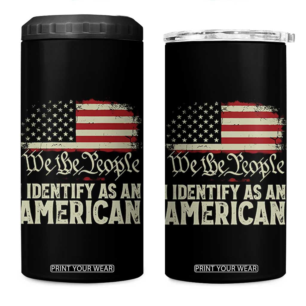 Funny I Identify As An American 4 in 1 Can Cooler Tumbler 4th Of July American Flag TS11 One Size: 16 oz Black Print Your Wear