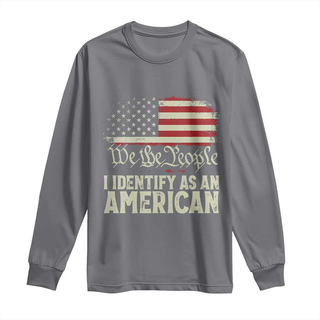 Funny I Identify As An American Long Sleeve Shirt 4th Of July American Flag TS11 Charcoal Print Your Wear