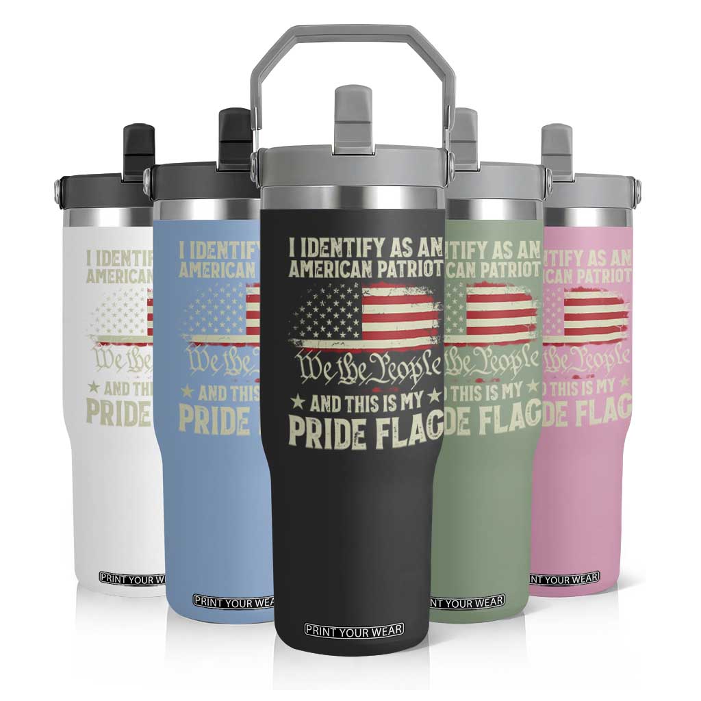 Funny I Identify As An American Patriot And This Is My Pride Flag Flip Straw Tumbler TS11 Print Your Wear