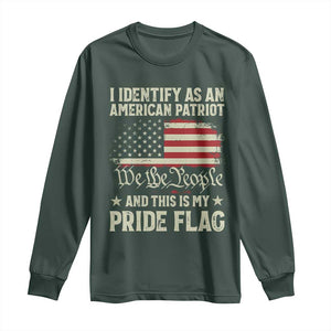 Funny I Identify As An American Patriot And This Is My Pride Flag Long Sleeve Shirt TS11 Dark Forest Green Print Your Wear