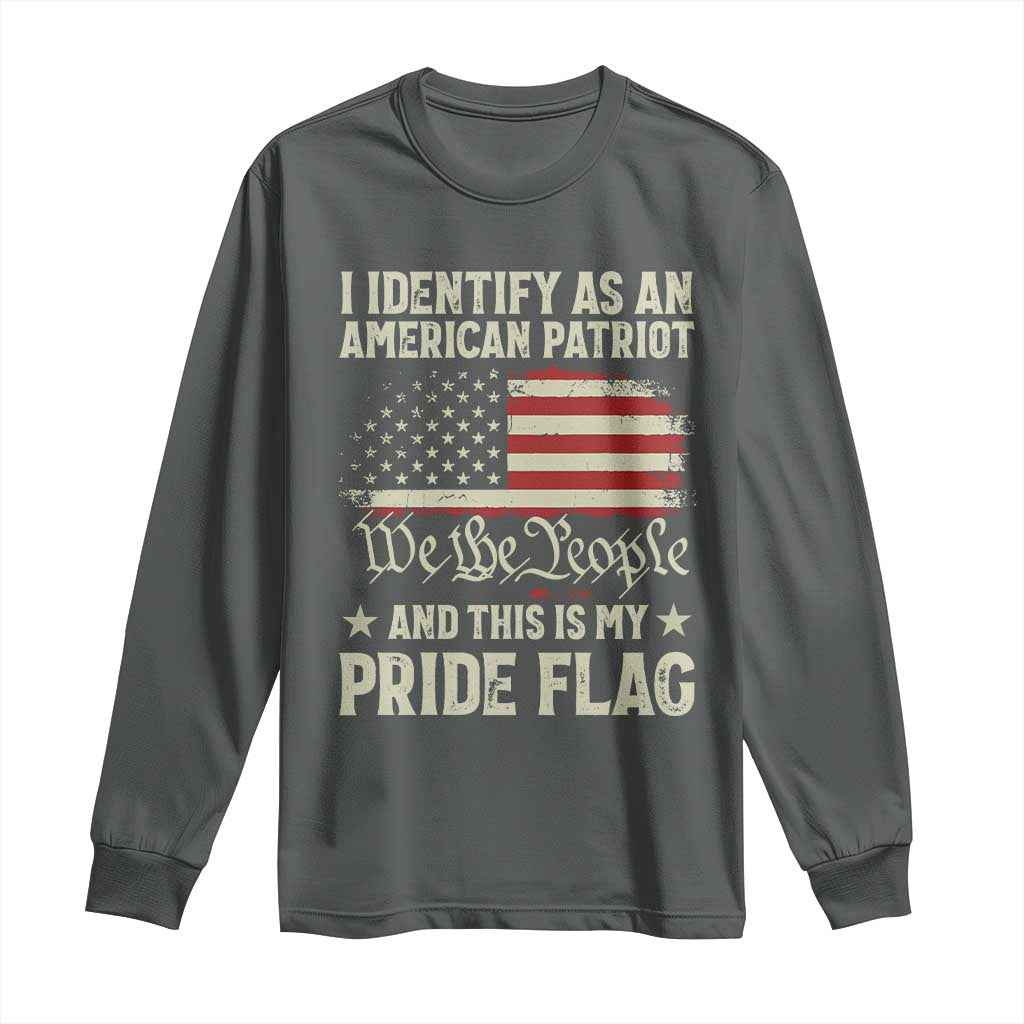 Funny I Identify As An American Patriot And This Is My Pride Flag Long Sleeve Shirt TS11 Dark Heather Print Your Wear