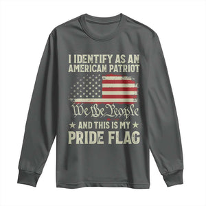 Funny I Identify As An American Patriot And This Is My Pride Flag Long Sleeve Shirt TS11 Dark Heather Print Your Wear