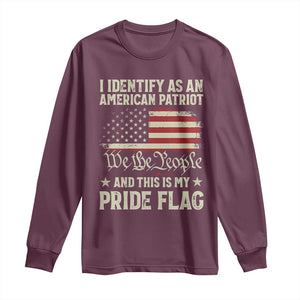 Funny I Identify As An American Patriot And This Is My Pride Flag Long Sleeve Shirt TS11 Maroon Print Your Wear