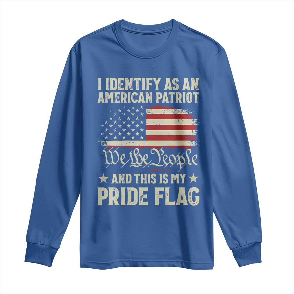 Funny I Identify As An American Patriot And This Is My Pride Flag Long Sleeve Shirt TS11 Royal Blue Print Your Wear