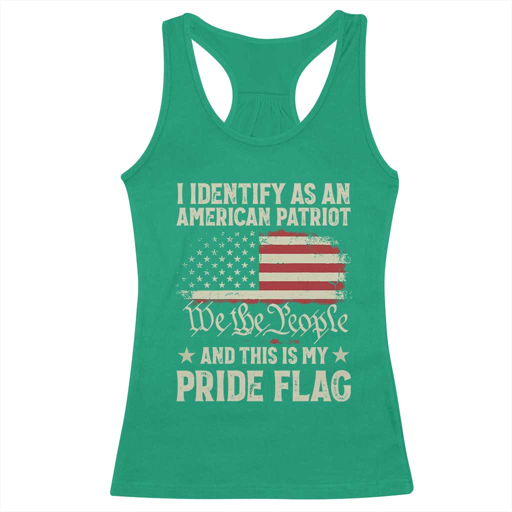 Funny I Identify As An American Patriot And This Is My Pride Flag Racerback Tank Top TS11 Irish Green Print Your Wear