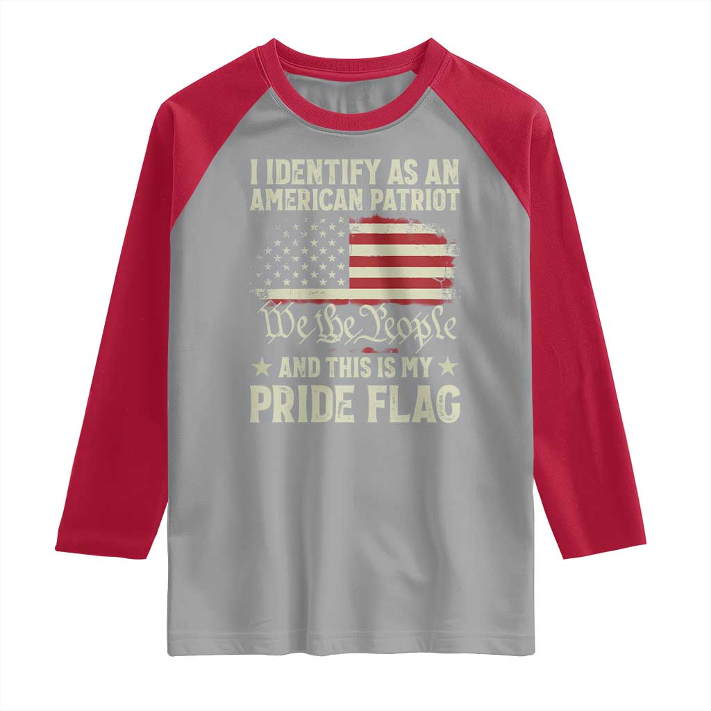 Funny I Identify As An American Patriot And This Is My Pride Flag Raglan Shirt TS11 Sport Gray Red Print Your Wear
