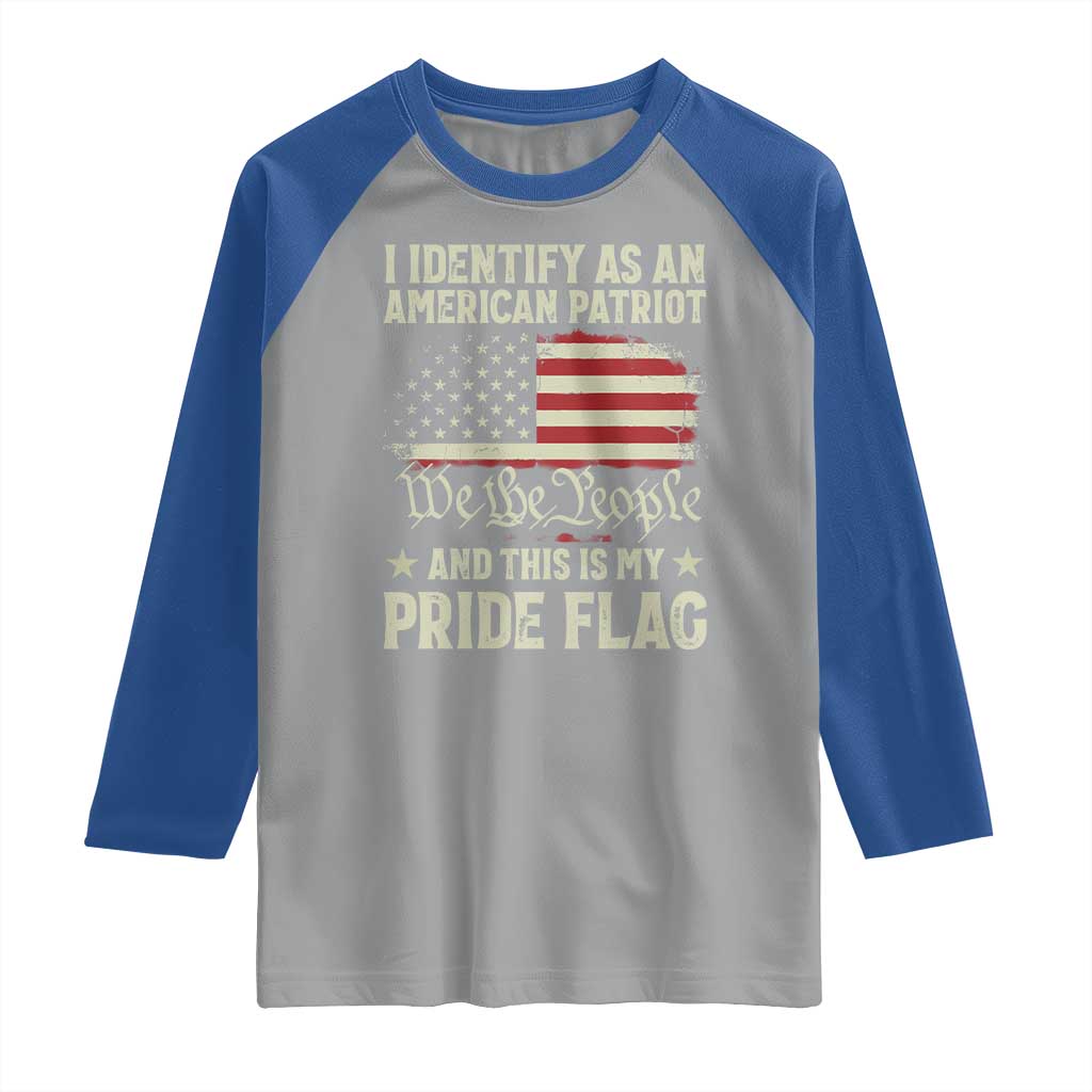 Funny I Identify As An American Patriot And This Is My Pride Flag Raglan Shirt TS11 Sport Gray Royal Print Your Wear