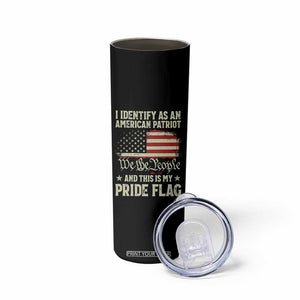 Funny I Identify As An American Patriot And This Is My Pride Flag Skinny Tumbler TS11 Print Your Wear