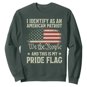 Funny I Identify As An American Patriot And This Is My Pride Flag Sweatshirt TS11 Dark Forest Green Print Your Wear