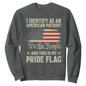 Funny I Identify As An American Patriot And This Is My Pride Flag Sweatshirt TS11 Dark Heather Print Your Wear