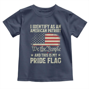 Funny I Identify As An American Patriot And This Is My Pride Flag Toddler T Shirt TS11 Navy Print Your Wear