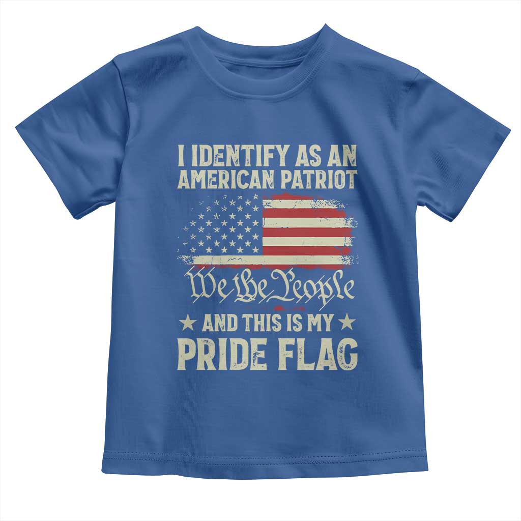Funny I Identify As An American Patriot And This Is My Pride Flag Toddler T Shirt TS11 Royal Blue Print Your Wear