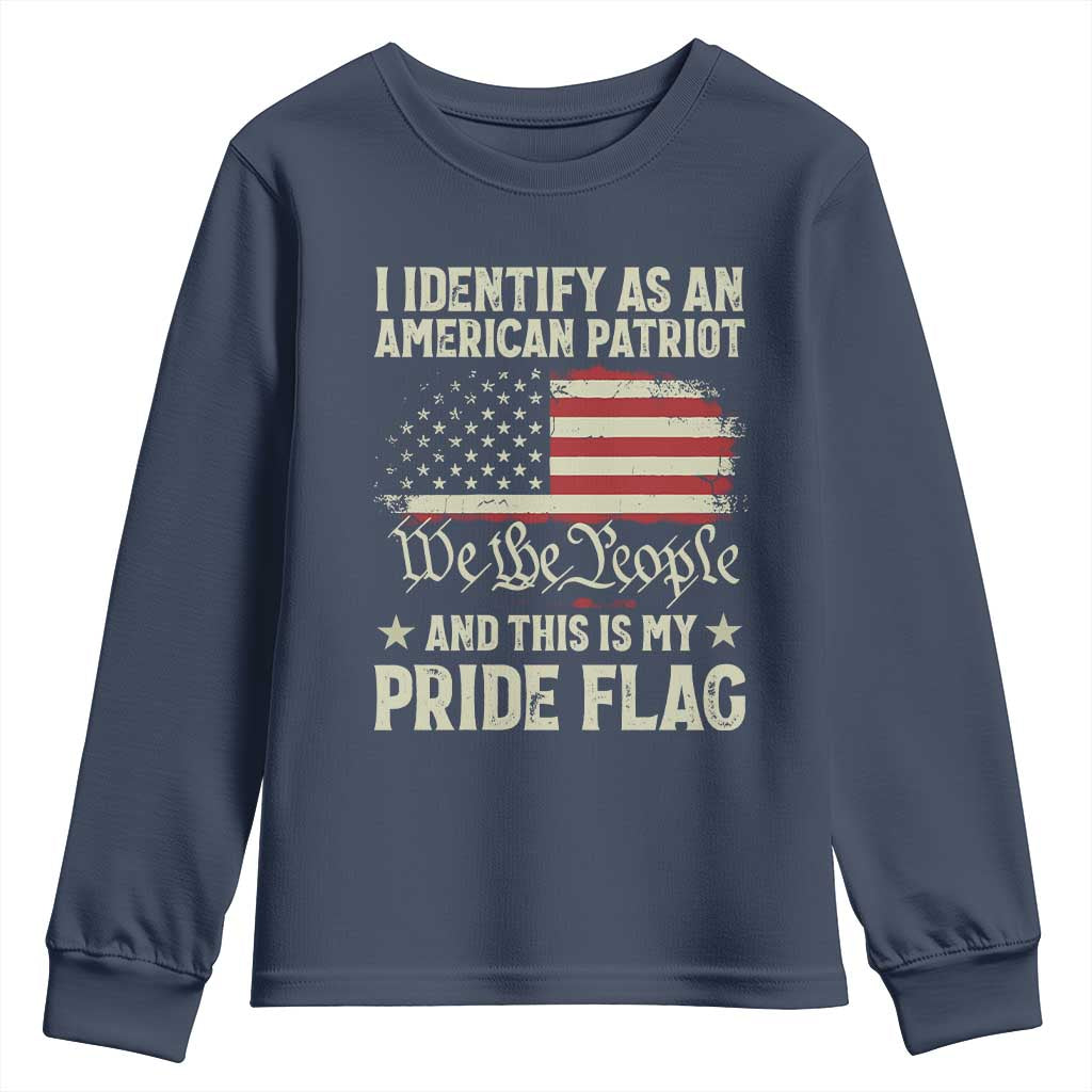 Funny I Identify As An American Patriot And This Is My Pride Flag Youth Sweatshirt TS11 Navy Print Your Wear