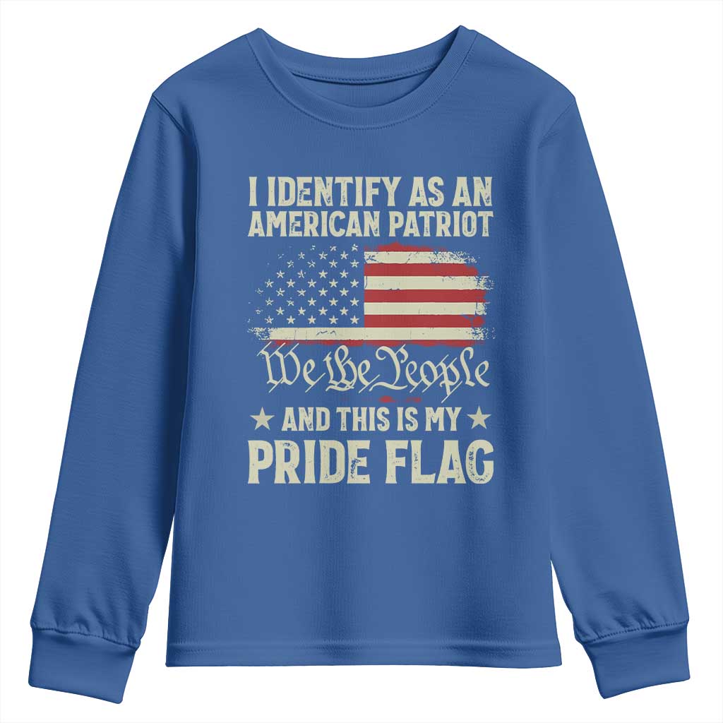 Funny I Identify As An American Patriot And This Is My Pride Flag Youth Sweatshirt TS11 Royal Blue Print Your Wear