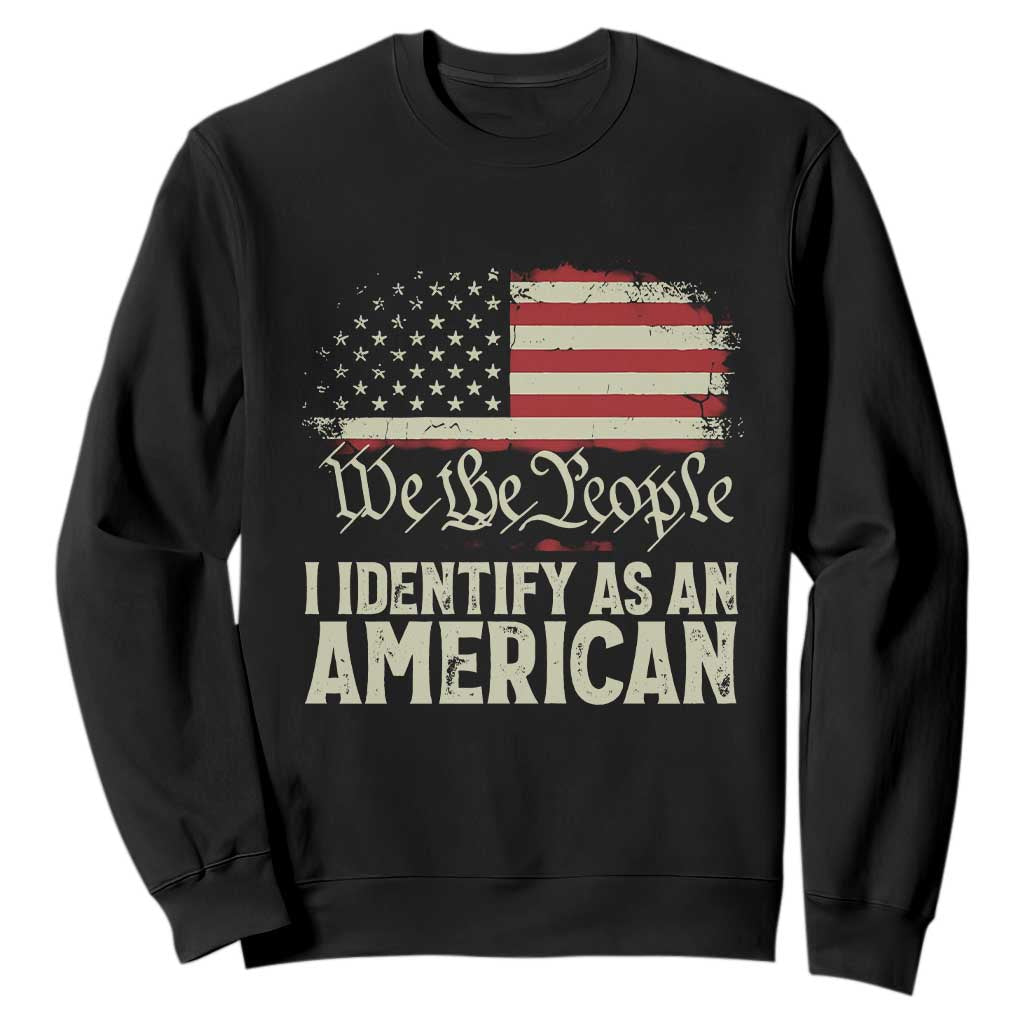 Funny I Identify As An American Sweatshirt 4th Of July American Flag TS11 Black Print Your Wear