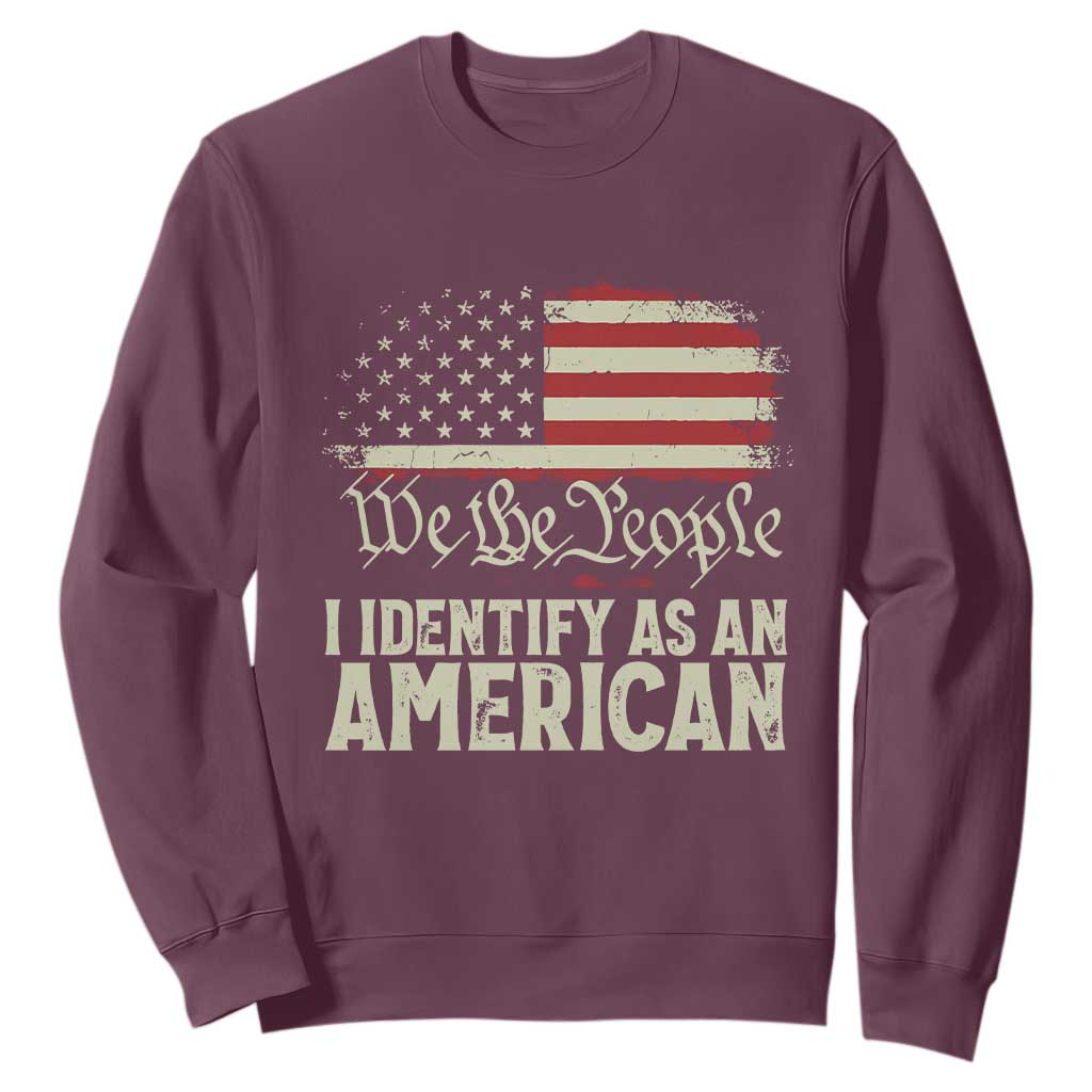 Funny I Identify As An American Sweatshirt 4th Of July American Flag TS11 Maroon Print Your Wear