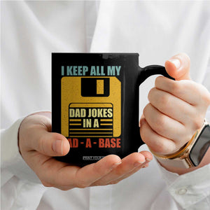 Funny I Keep All My Dad Jokes In A Dad A Base Coffee Mug Fathers Day TS11 Print Your Wear