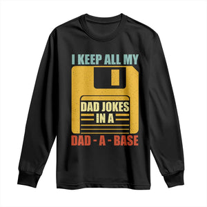 Funny I Keep All My Dad Jokes In A Dad A Base Long Sleeve Shirt Fathers Day TS11 Black Print Your Wear