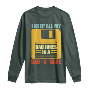 Funny I Keep All My Dad Jokes In A Dad A Base Long Sleeve Shirt Fathers Day TS11 Dark Forest Green Print Your Wear