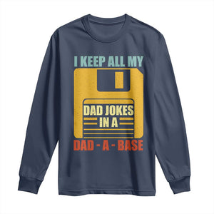 Funny I Keep All My Dad Jokes In A Dad A Base Long Sleeve Shirt Fathers Day TS11 Navy Print Your Wear