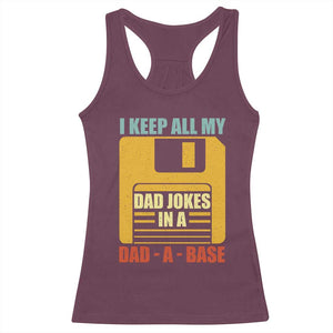 Funny I Keep All My Dad Jokes In A Dad A Base Racerback Tank Top Father's Day TS11 Maroon Print Your Wear