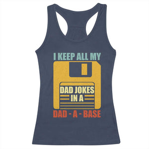 Funny I Keep All My Dad Jokes In A Dad A Base Racerback Tank Top Father's Day TS11 Navy Print Your Wear