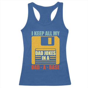 Funny I Keep All My Dad Jokes In A Dad A Base Racerback Tank Top Father's Day TS11 Royal Blue Print Your Wear