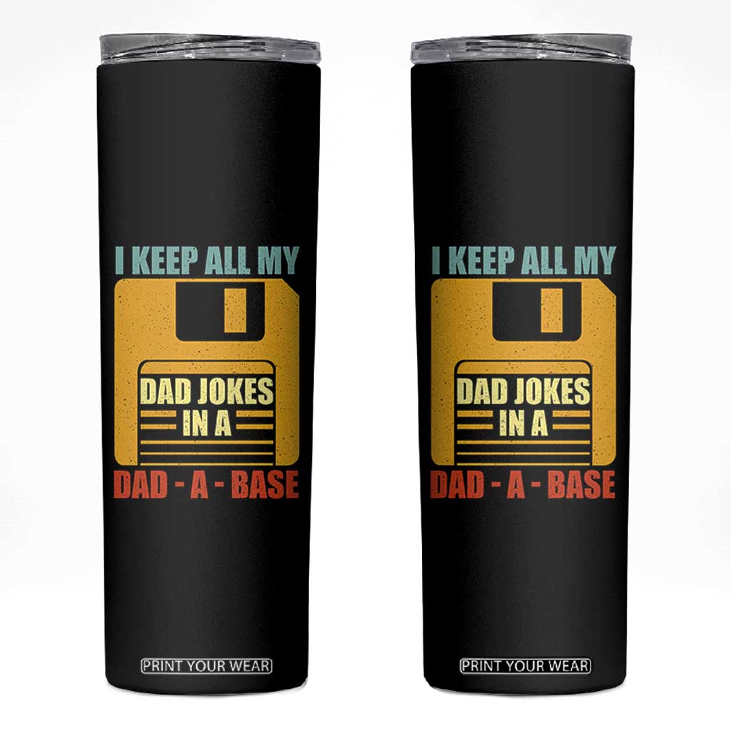 Funny I Keep All My Dad Jokes In A Dad A Base Skinny Tumbler Fathers Day TS11 Black Print Your Wear
