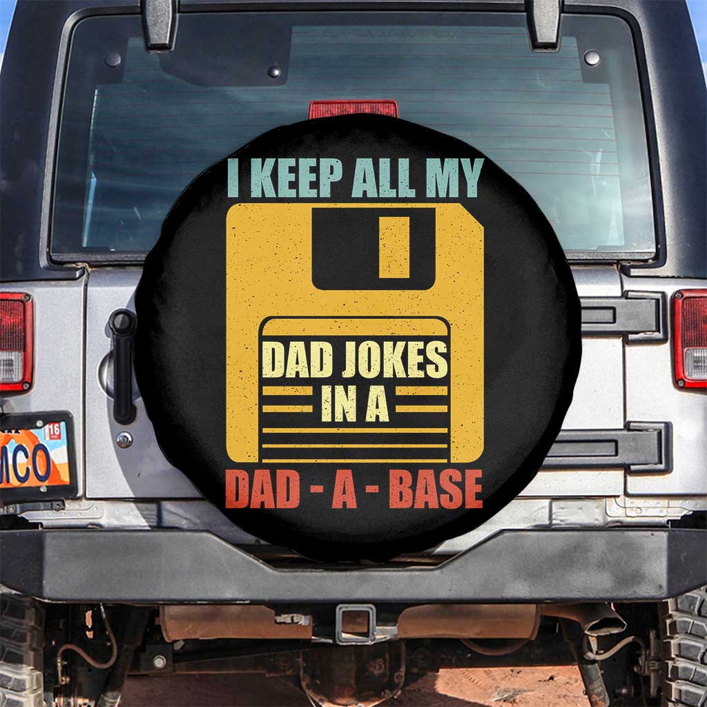 Funny I Keep All My Dad Jokes In A Dad A Base Spare Tire Cover Father's Day TS11 No hole Black Print Your Wear