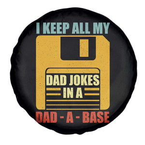Funny I Keep All My Dad Jokes In A Dad A Base Spare Tire Cover Father's Day TS11 Print Your Wear