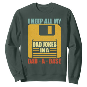 Funny I Keep All My Dad Jokes In A Dad A Base Sweatshirt Fathers Day TS11 Dark Forest Green Print Your Wear