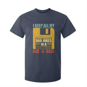 Funny I Keep All My Dad Jokes In A Dad A Base T Shirt For Kid Fathers Day TS11 Navy Print Your Wear