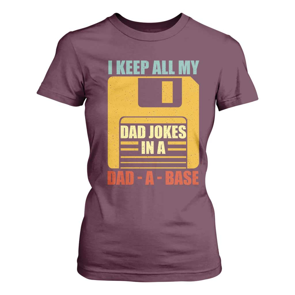 Funny I Keep All My Dad Jokes In A Dad A Base T Shirt For Women Fathers Day TS11 Maroon Print Your Wear