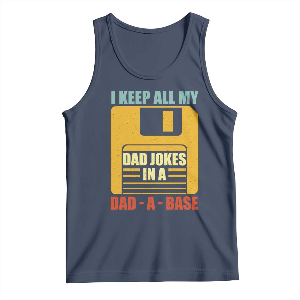 Funny I Keep All My Dad Jokes In A Dad A Base Tank Top Father's Day TS11 Navy Print Your Wear