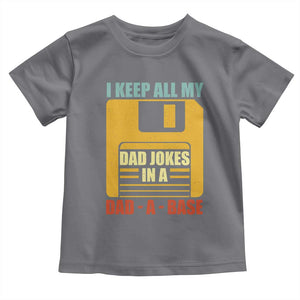 Funny I Keep All My Dad Jokes In A Dad A Base Toddler T Shirt Father's Day TS11 Charcoal Print Your Wear