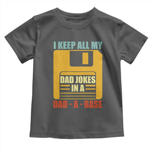 Funny I Keep All My Dad Jokes In A Dad A Base Toddler T Shirt Father's Day TS11 Dark Heather Print Your Wear