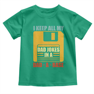 Funny I Keep All My Dad Jokes In A Dad A Base Toddler T Shirt Father's Day TS11 Irish Green Print Your Wear