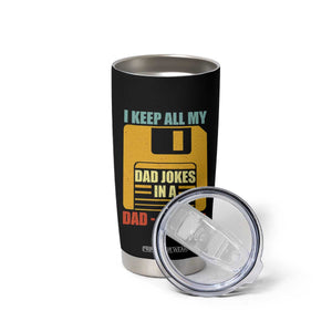 Funny I Keep All My Dad Jokes In A Dad A Base Tumbler Cup Fathers Day TS11 Print Your Wear