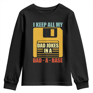 Funny I Keep All My Dad Jokes In A Dad A Base Youth Sweatshirt Fathers Day TS11 Black Print Your Wear
