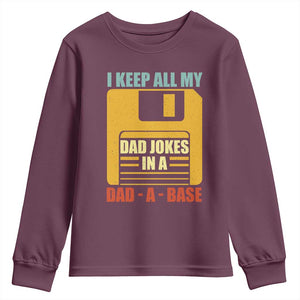 Funny I Keep All My Dad Jokes In A Dad A Base Youth Sweatshirt Fathers Day TS11 Maroon Print Your Wear