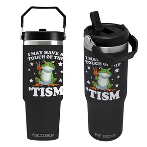 Funny I May Have A Touch Of The 'Tism Flip Straw Tumbler TS09 One Size: 30 oz Black Print Your Wear